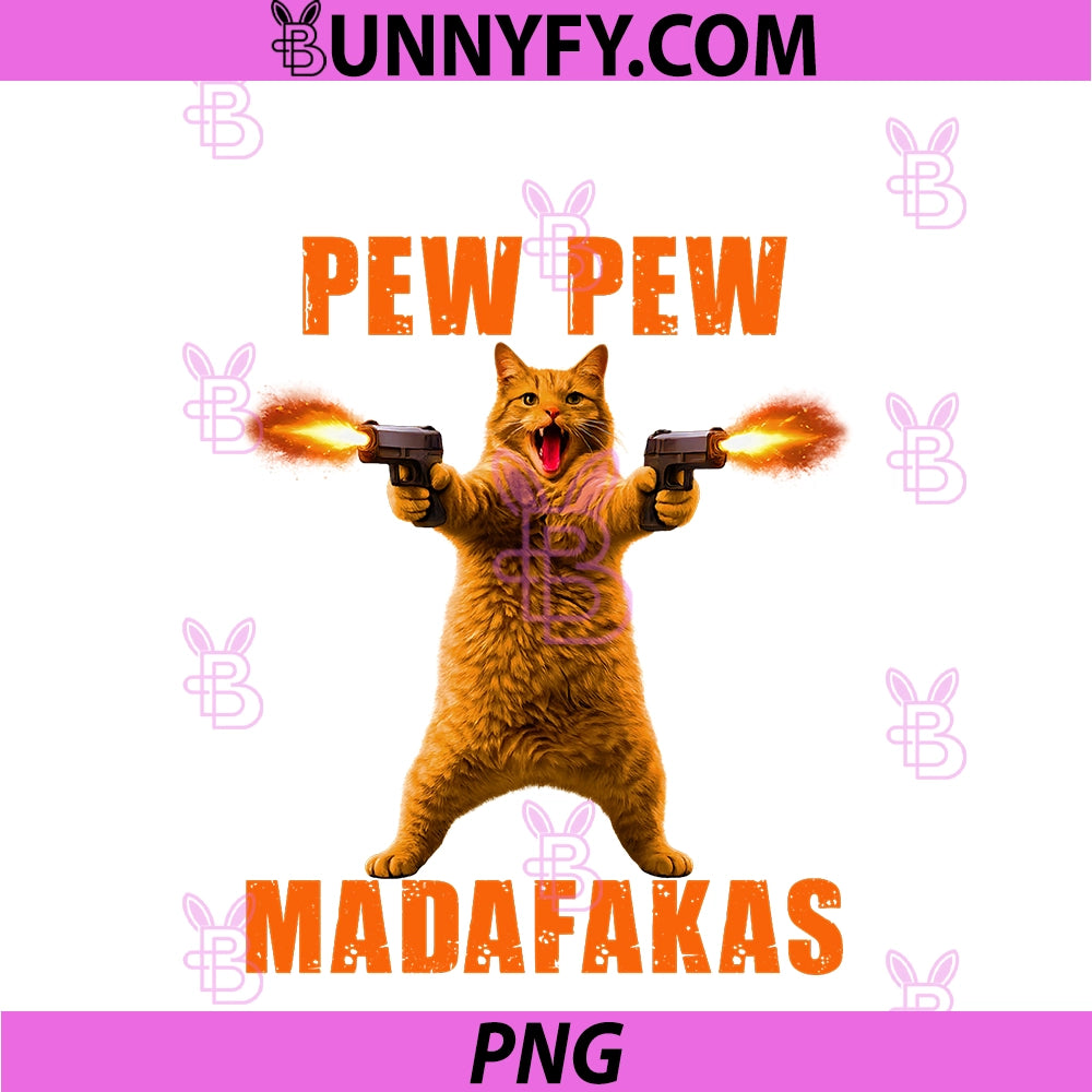 Pew Madafakas Pew Guns PNG, Funny Cat Meme Graphic PNG