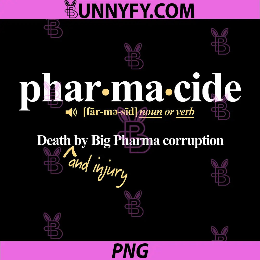 Pharmacide (noun) PNG, Death By Big Pharma Corruotion And Injury PNG