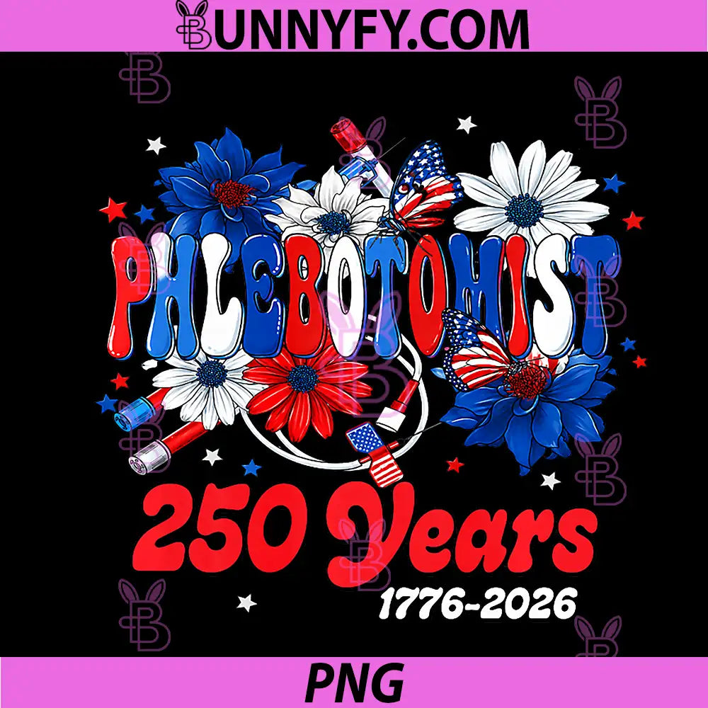 Phlebotomist 250 Years Patriotic PNG, Phlebotomy Tech Phleb Nurse PNG