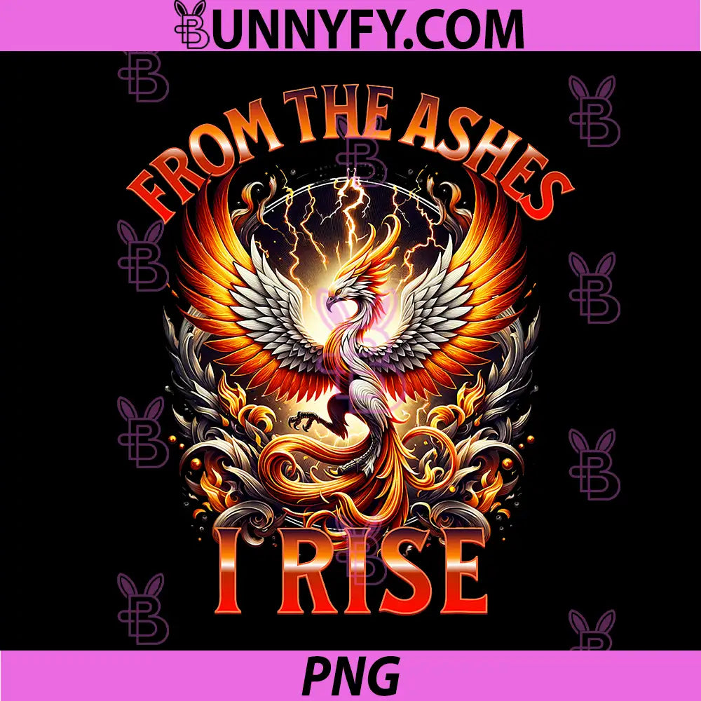 Phoenix Flames Rising PNG, From The Ashes I Rise PNG
