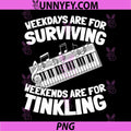 Weekdays Are For Surviving Weekends Are For Tinkling PNG, Funny Piano Player PNG