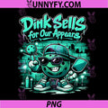 Dink Sells For Our Appears Pickleball Graffiti Design PNG, Funny Pickleball Player PNG