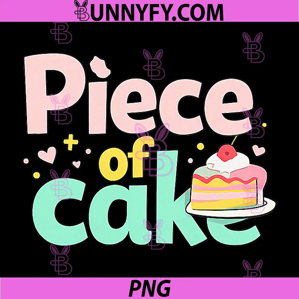 Piece of Cake PNG, Pastel Cake Slice Typography Graphic PNG