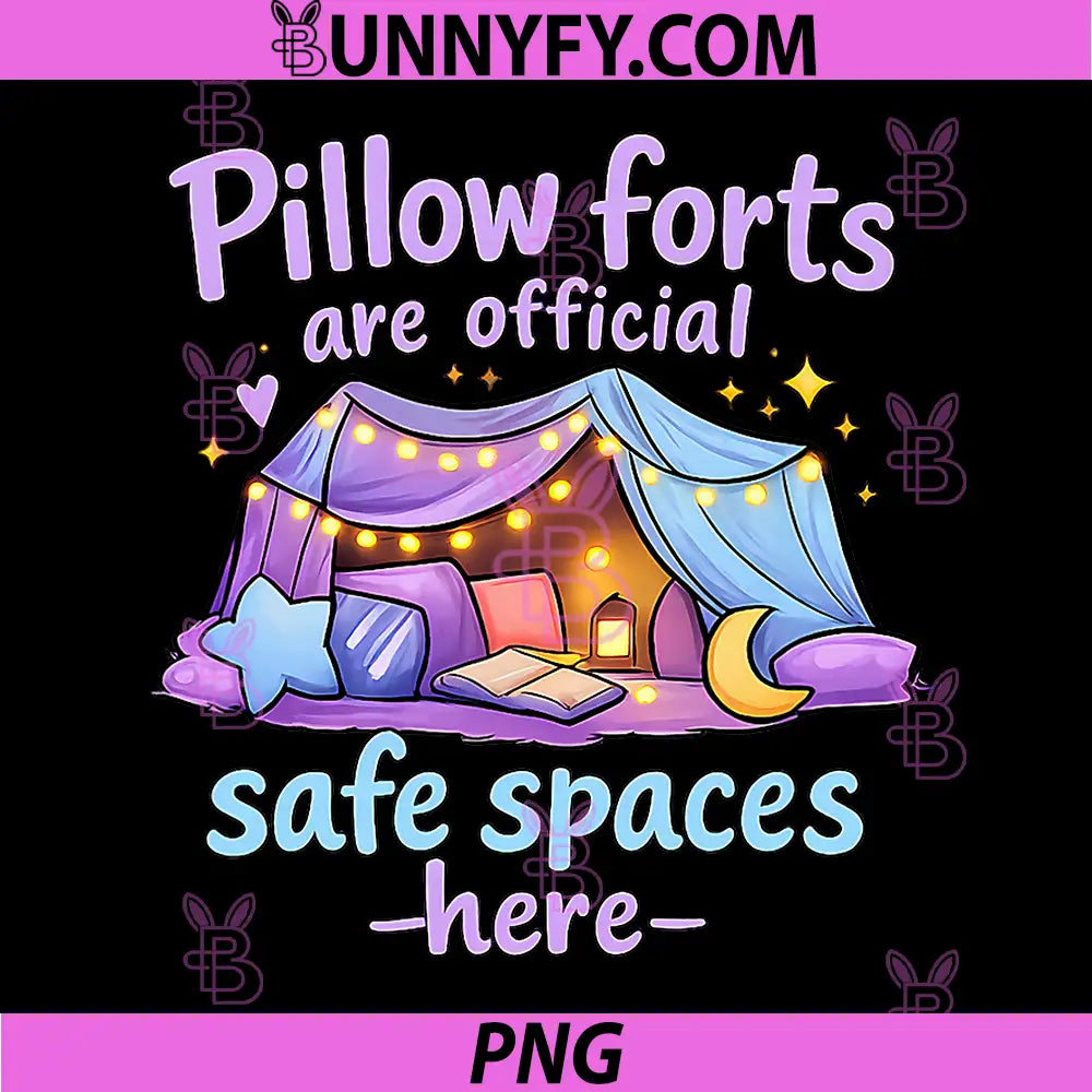 Pillow Forts Are Official Safe Spaces Here PNG, Cute Pillow Fort Camp Design PNG