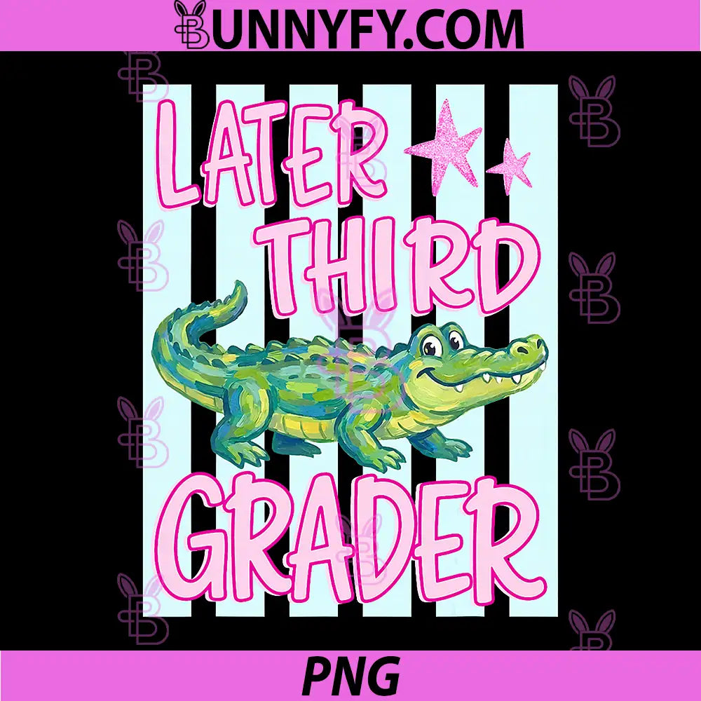 Later Third Grader PNG, End of School Year Teacher PNG