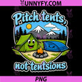Pitch Tents Not Tentsions PNG, Camping Mountain Badge PNG