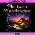Plot Twist We Know The Way Home PNG, Local Pride Badge PNG