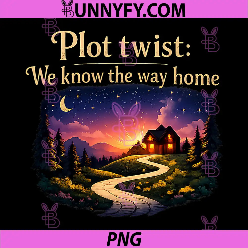 Plot Twist We Know The Way Home PNG, Local Pride Badge PNG