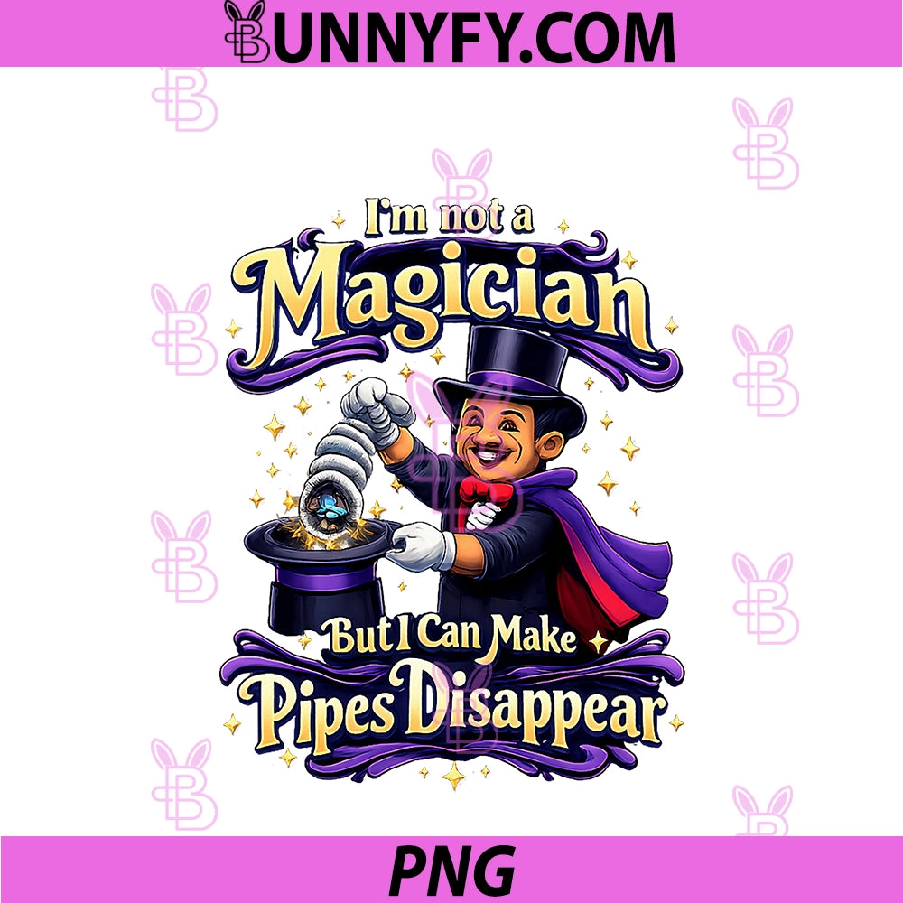 Plumber Magician Pipe Pun PNG, Funny Plumbing Quote PNG