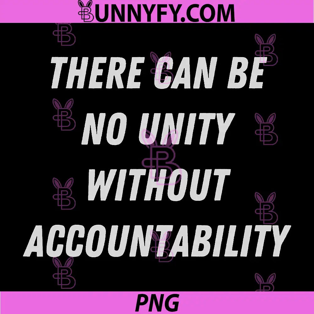 There Can Be No Unity Without Accountability Quote PNG, Political Accountability Statement PNG