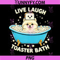 Live Laugh Toaster Bath Funny Dog PNG, Pomeranian In Bathtub PNG