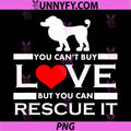 You Cant Buy Love PNG, But You Can Rescue It PNG