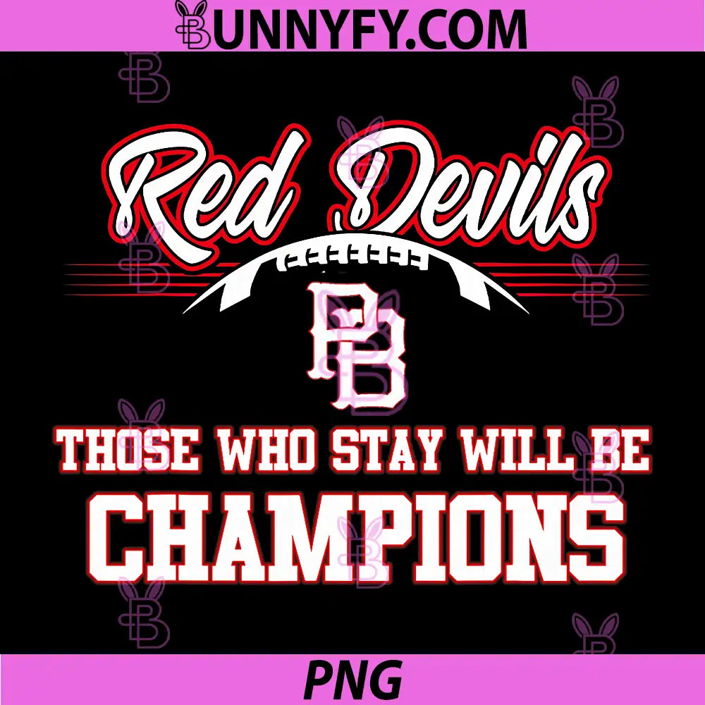 Red Devils Football Quote Design PNG, Those Who Stay Will Be Champions PNG
