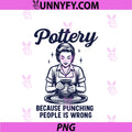 Pottery PNG, Because Punching People Is Wrong PNG