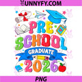 Pre K Graduation Last Day of School PNG, Preschool Graduate 2026 PNG