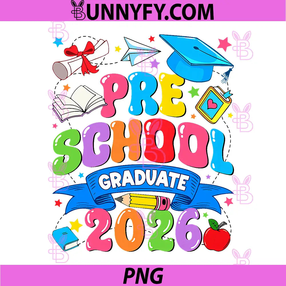 Pre K Graduation Last Day of School PNG, Preschool Graduate 2026 PNG