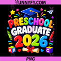 Preschool Graduate 2026 PNG, Pre K Graduation Ceremony Fun PNG 