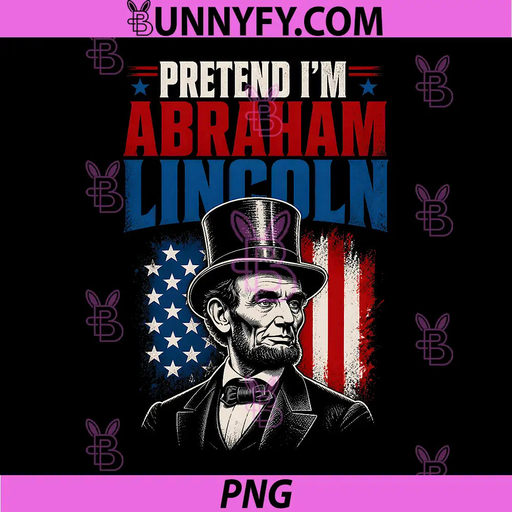 Pretend Im Abraham Lincoln PNG, History PNG