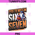 Pretend I'm Six Seven PNG, Funny 6 7 Cool Ghost Halloween PNG