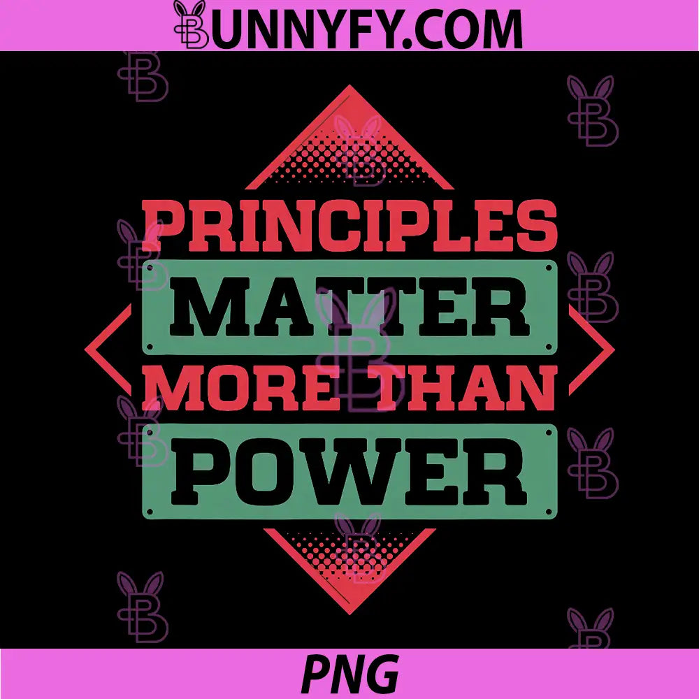 Principles Matter More Than Power PNG, Motivational Quote Strong Values PNG