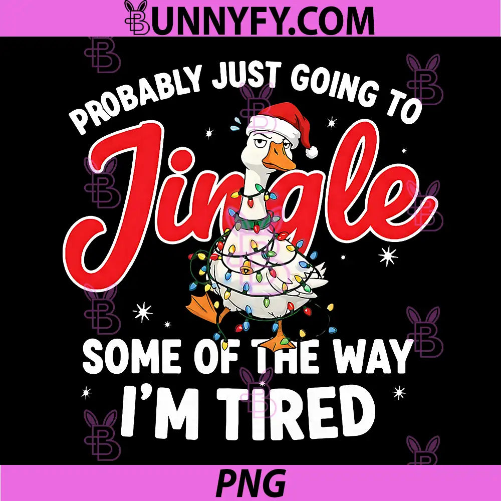 Probably Just Going to Jingle Some of The Way PNG, Funny Goose PNG