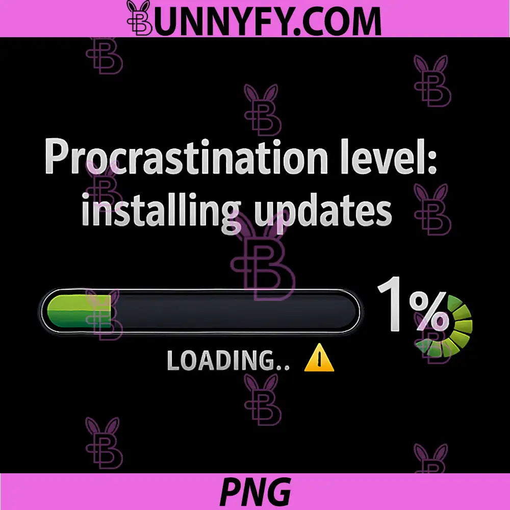 Procrastination Level Installing Updates PNG, IT Humor PNG