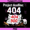 Project Deadline 404 PNG, Programmer Adulting Humor PNG