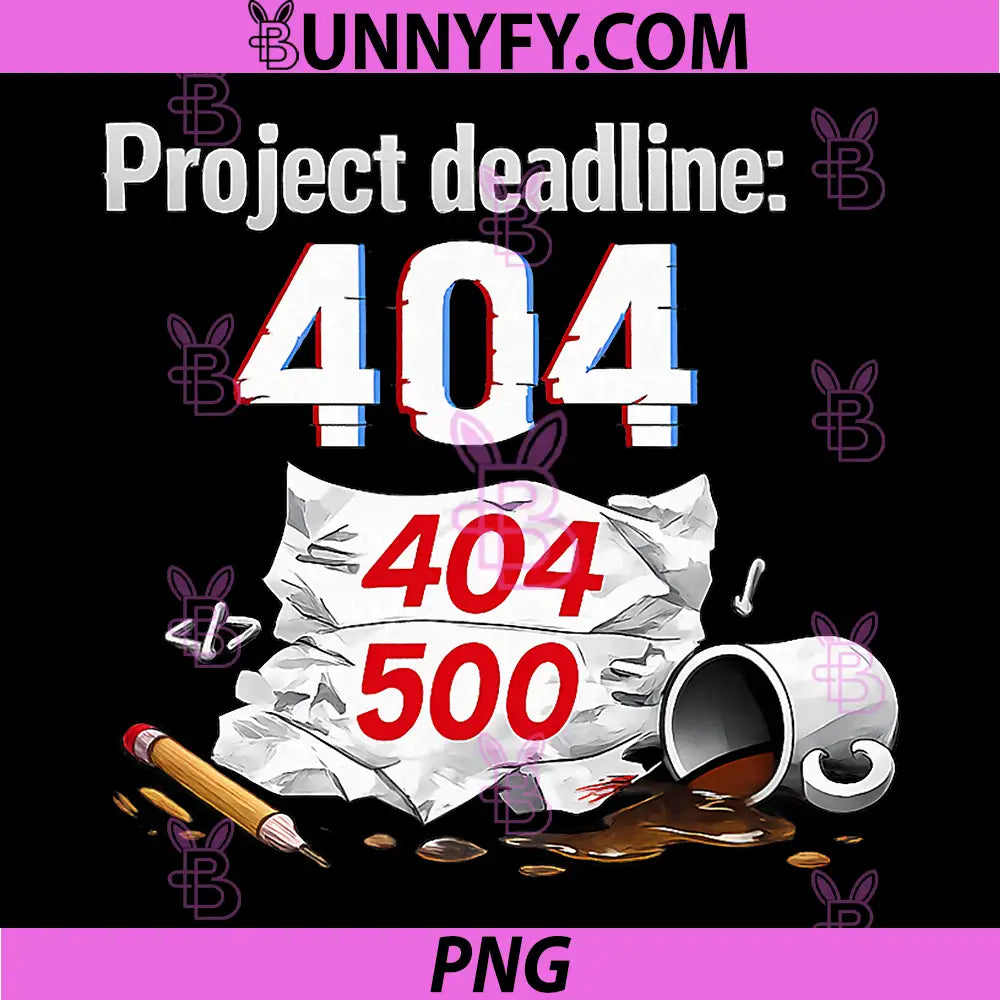 Project Deadline 404 PNG, Programmer Adulting Humor PNG