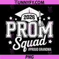 Prom Squad 2026 Proud Grandma PNG, Graduate Prom Class of 2026 PNG