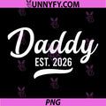 Promoted to Daddy Est. 2026 PNG, Loading New Dad 2026 PNG