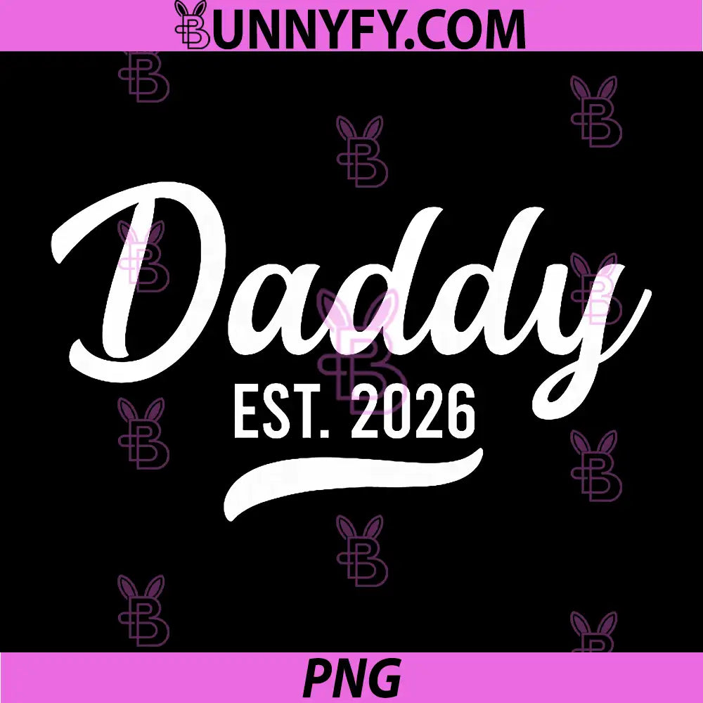 Promoted to Daddy Est. 2026 PNG, Loading New Dad 2026 PNG