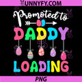 Promoted to Daddy Loading PNG, Easter Egg Pregnancy Announcement PNG