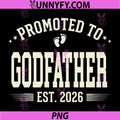 Promoted to Godfather Est 2026 PNG, New Baby Announcement PNG