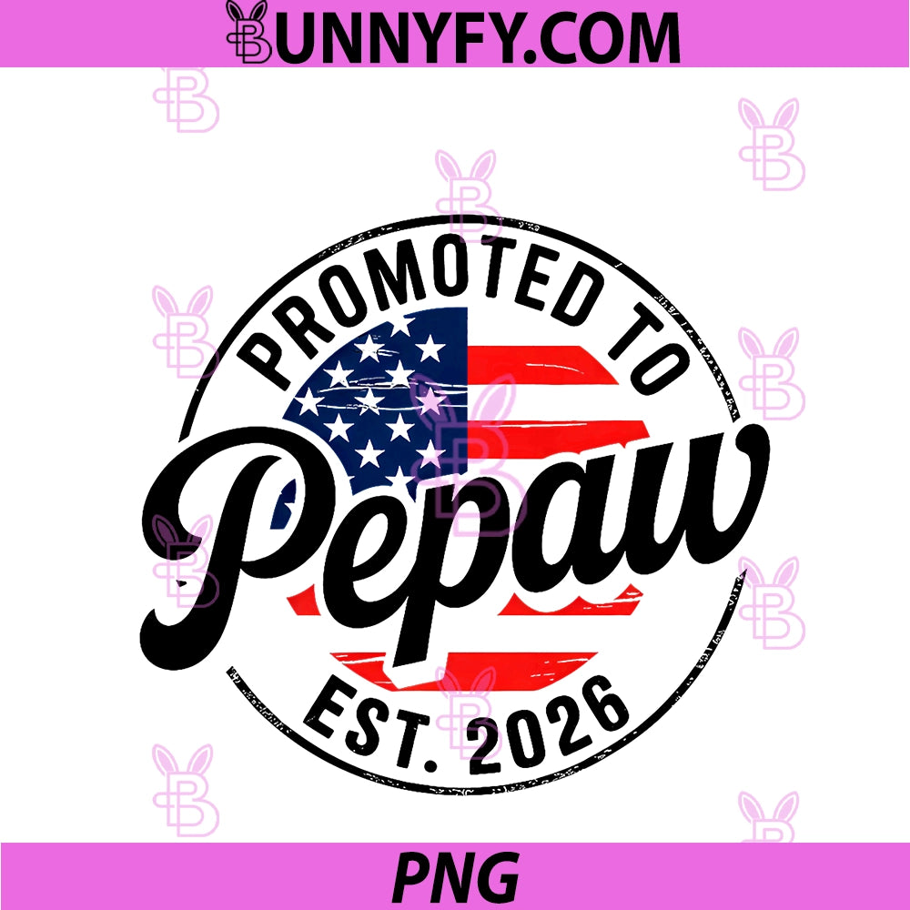 Promoted To Pepaw EST 2026 USA Flag PNG, Funny Soon To Be Pepaw PNG