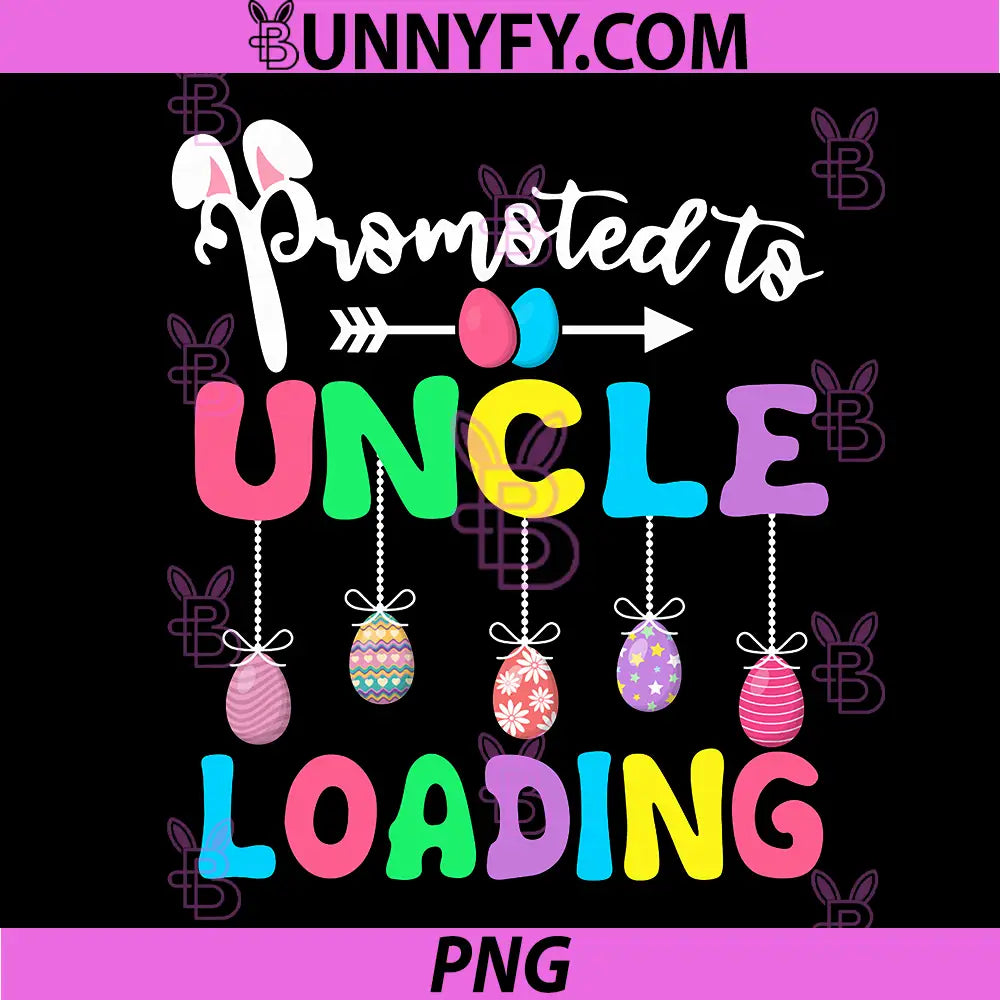 Promoted to Uncle Loading PNG, Easter Egg Pregnancy Announcement PNG