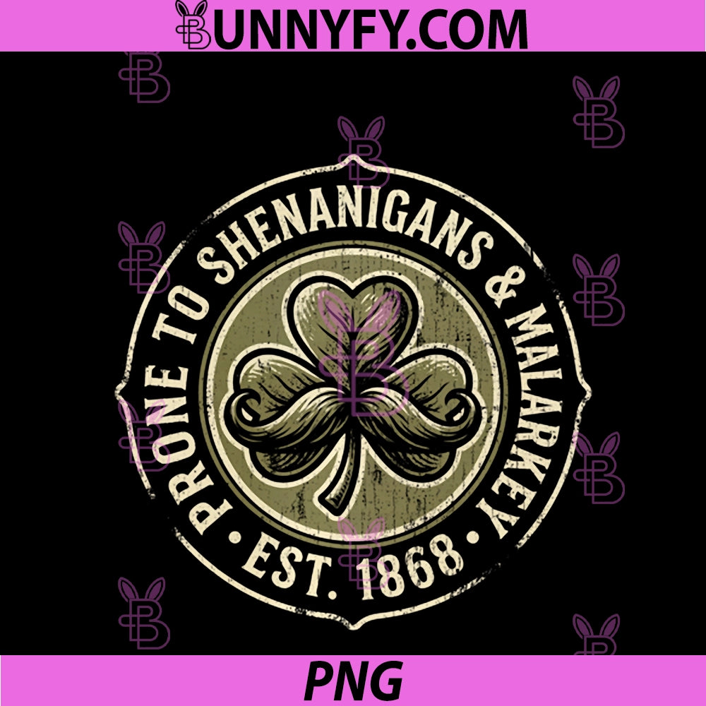 Prone To Shenanigans Malarkey PNG, Funny St Patricks Day PNG