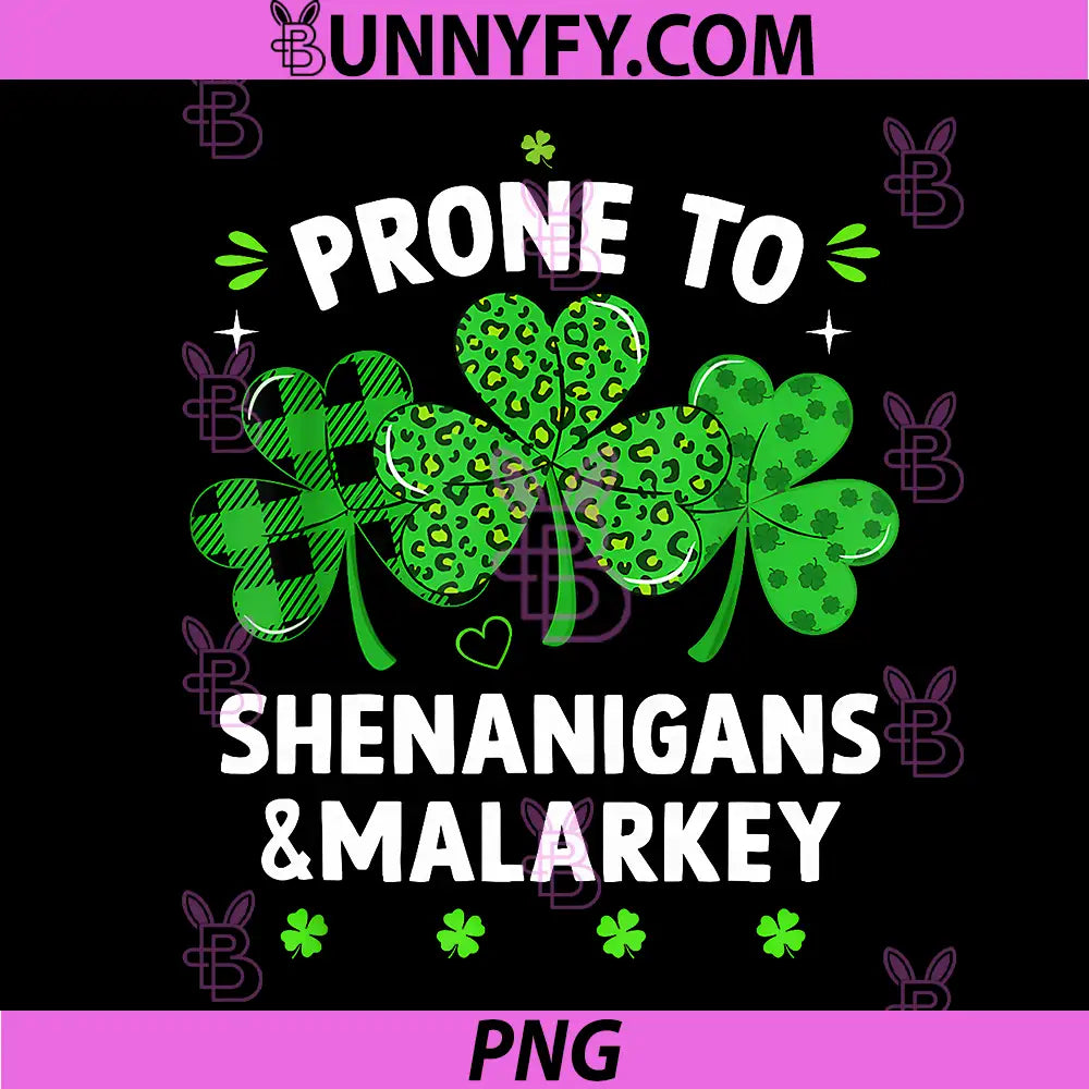 Prone to Shenanigans and Malarkey PNG, Funny St Patricks Day PNG