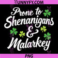 Prone to Shenanigans and Malarkey PNG, Funny St Patricks Day PNG