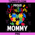 Proud Autism Mommy PNG, Autism Awareness Day Heart Puzzles PNG