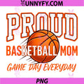 Proud Basketball Mom Everyday PNG, Spirit Mother Day Support Crew PNG