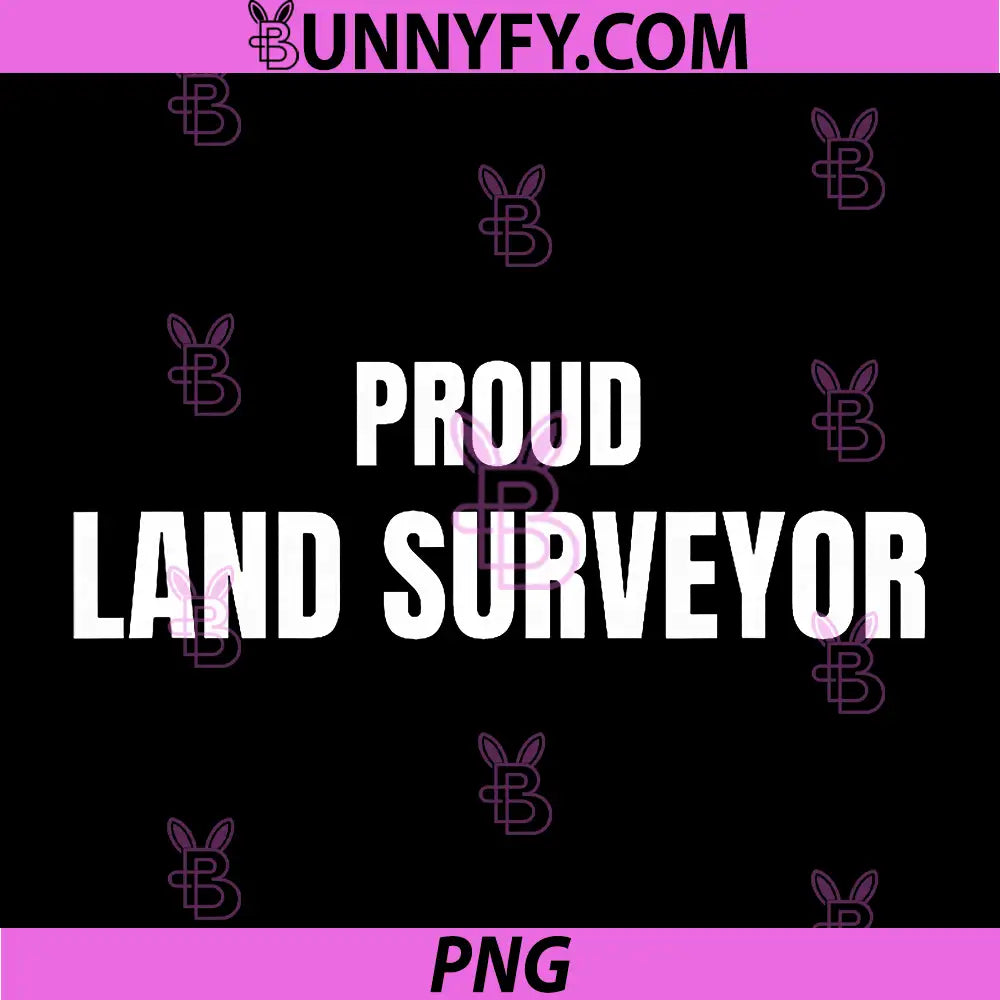 Proud Land Surveyor PNG, Clean Text Design PNG