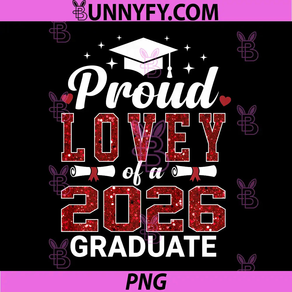 Proud Lovey of A 2026 PNG, Graduate Class of Graduation Senior PNG