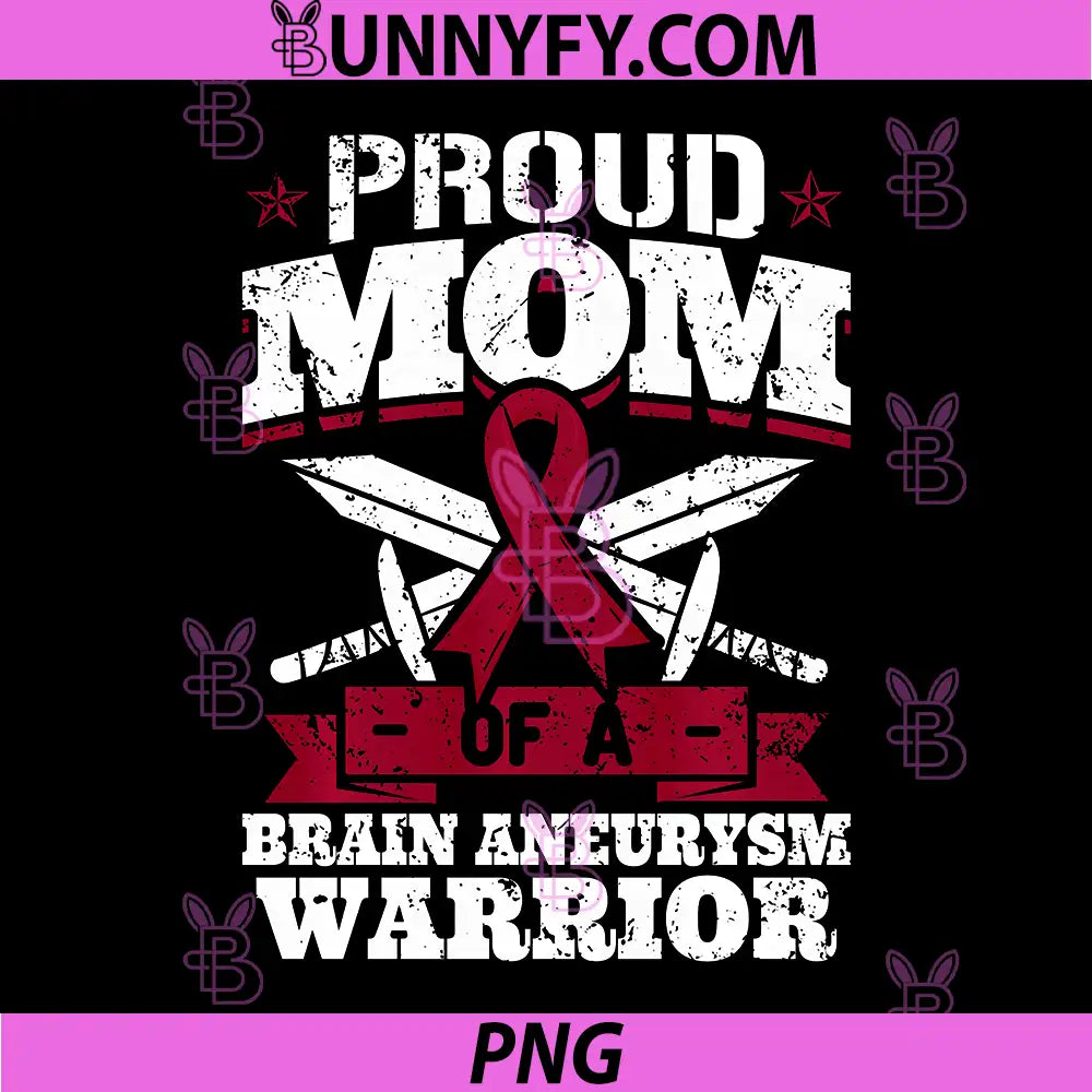 Proud Mom of A Brain Aneurysm Warrior PNG, Awareness Ribbon PNG