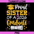 Proud Sister of A 2026 PNG, Graduate Class of 2026 Graduation PNG