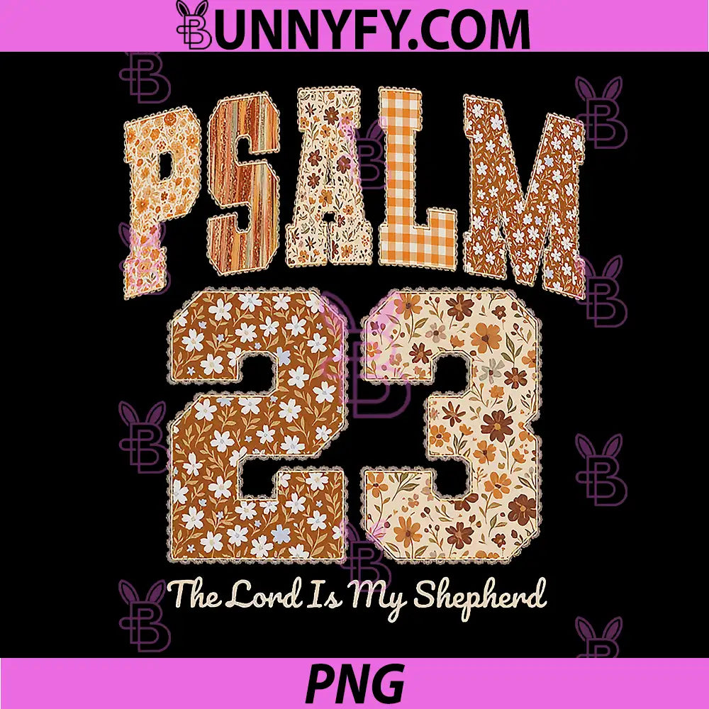 Psalm 23 Floral Patchwork Typography PNG, The Lord Is My Shepherd PNG