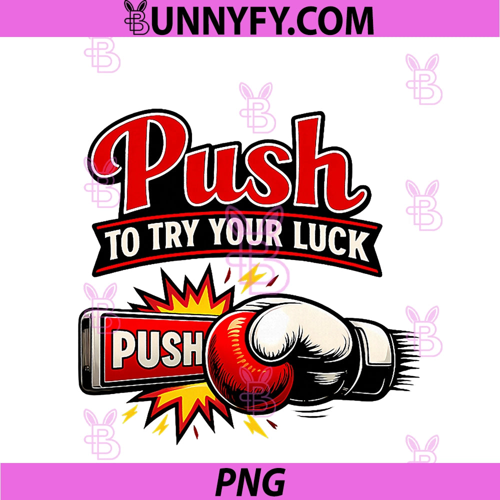 Push to Try Your Luck PNG, IT Reboot Humor Design PNG