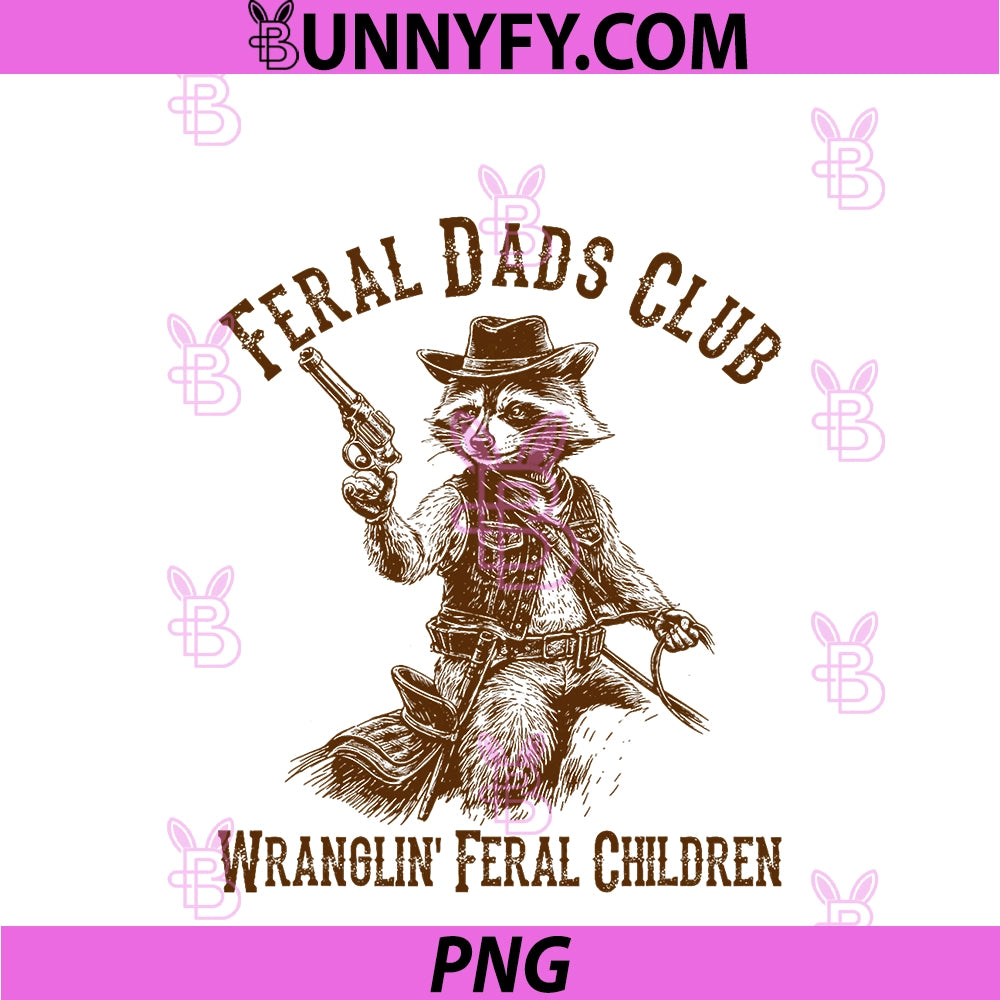 Raccoon Cowboy Feral Dads Club PNG, Wranglin’ Feral Children PNG