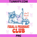 Raccoon Feral & Pregnant Club Don't Touch Me PNG, Funny Pregnancy PNG