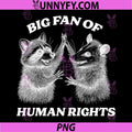 Raccoon and Opossum PNG, Big Fan of Human Rights PNG