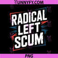 Radical Left Scum Bold Typography PNG, Political Statement Graphic PNG